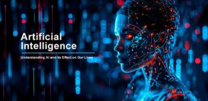 Read more about the article What is Artificial Intelligence? Understanding AI and Its Effect on Our Lives